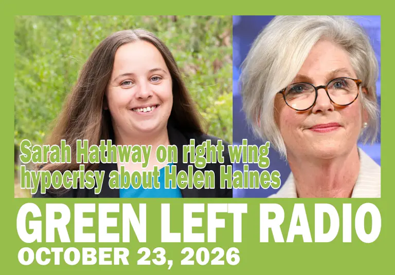 Green Left Radio: Sarah Hathway on right wing hypocrisy about the attack on Helen Haines